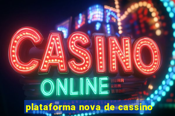 plataforma nova de cassino